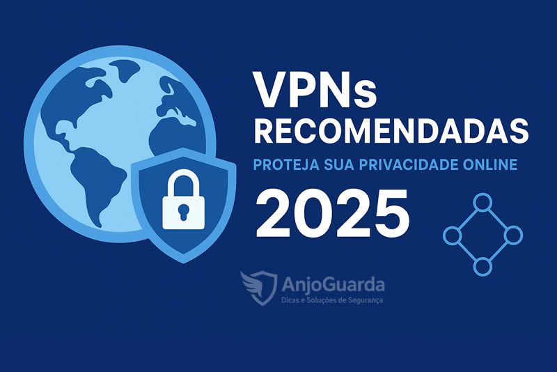 VPNs Recomendadas – Proteja sua Privacidade Online
