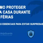 Como Proteger Sua Casa Durante as Férias: Dicas Essenciais para Evitar Surpresas
